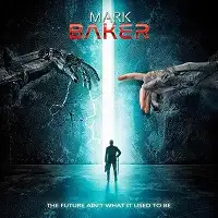 Mark Baker - The Future Ain't What it Used to Be album cover