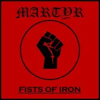 Martyr - Fists of Iron album cover