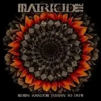 Matricide - When Random Turns To Fate album cover