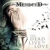 Mendeed - The Dead Live By Love album cover