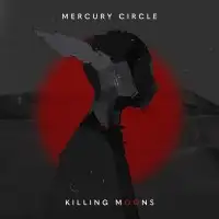 Mercury Circle - Killing Moons album cover