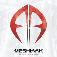 Meshiaak - Mask Of All Misery album cover