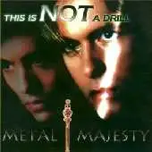 Metal Majesty - This Is Not A Drill album cover