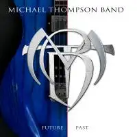 Michael Thompson Band - Future Past album cover