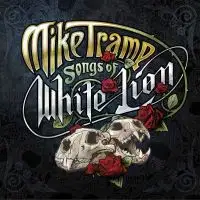 Mike Tramp - Songs of White Lion album cover