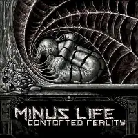 Minus Life - Contorted Reality album cover