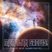 Monolith Grows - Black and Supersonic album cover