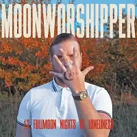 Moonworshipper - 13 Fullmoon Night of Loneliness album cover