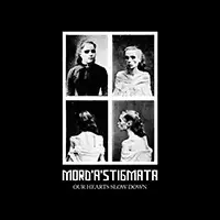 Mord'A'Stigmata - Our Hearts Slow Down album cover