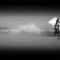 Moretta - What's Left Means Nothing album cover