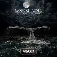 Morgan Rider & The Deep Dark River - Leviathan And The Deep