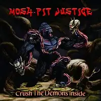 Mosh-Pit Justice - Crush the Demons Inside album cover