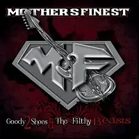 Mother's Finest - Goody 2 Shoes and the Filthy Beasts album cover