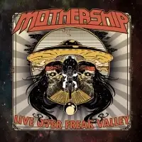 Mothership - Live Over Freak Valley album cover