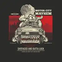 Motor City Mayhem - Shitfaced and Outta Luck album cover