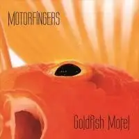 Motorfingers - Goldfish Motel album cover