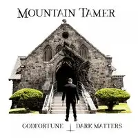 Mountain Tamer - Godfortune Dark Matters album cover