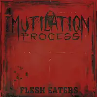 Mutilation Process - Flesh Eaters album cover