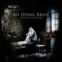 My Dying Bride - A Map Of All Our Failures album cover