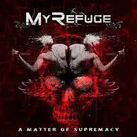 My Refuge - A Matter of Supremacy album cover