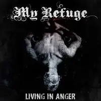 My Refuge - Living In Anger album cover