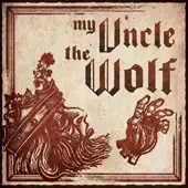 My Uncle The Wolf - My Uncle The Wolf album cover