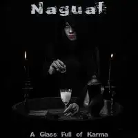 Nagual - A Glass Full Of karma album cover