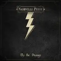 Nashville Pussy - Up The Dosage album cover