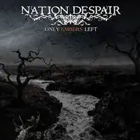 Nation Despair - Only Embers Left album cover