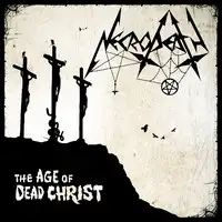 Necrodeath - The Age of Dead Christ album cover