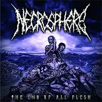 Necrosphere - The End Of All Flesh album cover