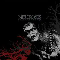 Neurosis Enemy Of The Sun album cover