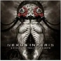 Nexus Inferis - A Vision of the Final Earth album cover