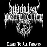 Nihilist Death Cult - Death To All Tyrants album cover