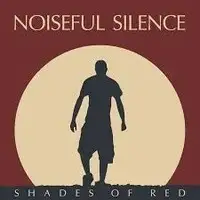 Noiseful Silence - Shades Of Red album cover