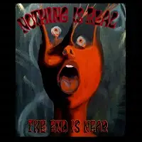 Nothing Is Real - The End Is Near album cover