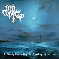 Old Corpse Road - On Ghastly Shores Lays the Wreckage of Our Lore album cover