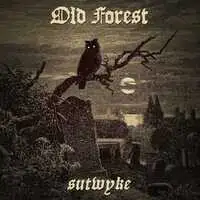 Old Forest - Sutwyke album cover