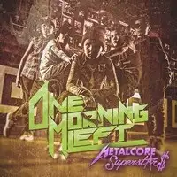 One Morning Left - Metalcore Superstars album cover