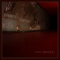 Orchid's Curse - The Decay album cover