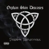 Orphan Skin Diseases - Dreamy Reflections album cover