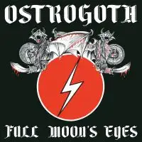 Ostrogoth - Full Moon's Eyes (Re-issue) album cover