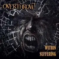 Overthrow - Within Suffering (Reissue) album cover