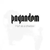 Pagandom - Hurt As A Shadow album cover