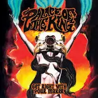 Palace of the King - Get Right with your Maker album cover