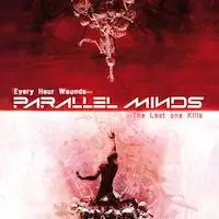 Parallel Minds - Every Hour Wounds... The Last One Kills album cover