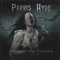 Parris Hyde - Unlock Your Freedom album cover