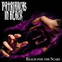 Patriarchs In Black - Reach For The Scars album cover