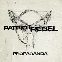 Patriot Rebel - Propaganda album cover