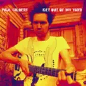 Paul Gilbert - Get Out Of My Yard album cover